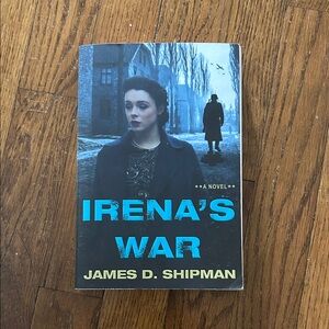 Irena's War by James D. Shipman